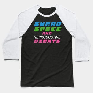 Sugar Spice and Reproductive Rights Baseball T-Shirt